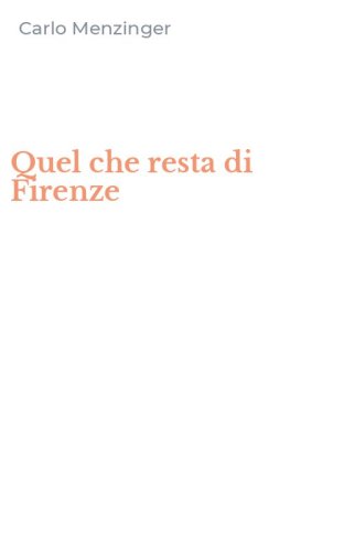 Quel che resta di Firenze