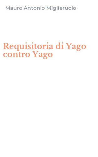 Requisitoria di Yago contro Yago