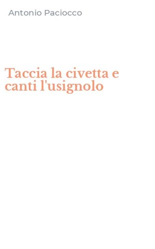 Taccia la civetta e canti l'usignolo