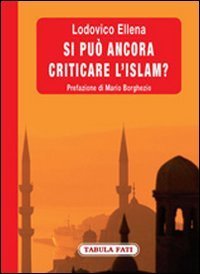Si pu&ograve; ancora criticare l'Islam?