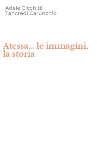 Atessa... le immagini, la storia