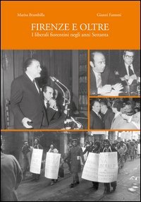 Firenze e oltre. I liberali fiorentini negli anni Settanta