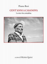 Cent'anni a Casanova. La mia vita contadina