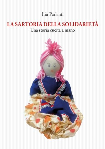 La sartoria della solidariet&agrave;. Una storia cucita a mano