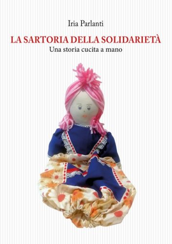 La sartoria della solidariet&agrave;. Una storia cucita a mano