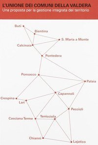 L'unione dei comuni della Valdera. Una proposta per la gestione integrata del territorio