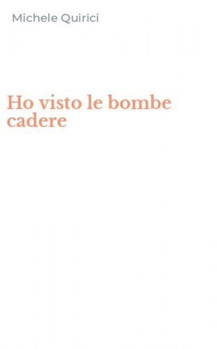 Ho visto le bombe cadere