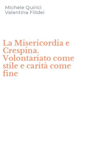 La Misericordia e Crespina. Volontariato come stile e carit&agrave; come fine