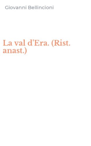 La val d'Era. (Rist. anast.)