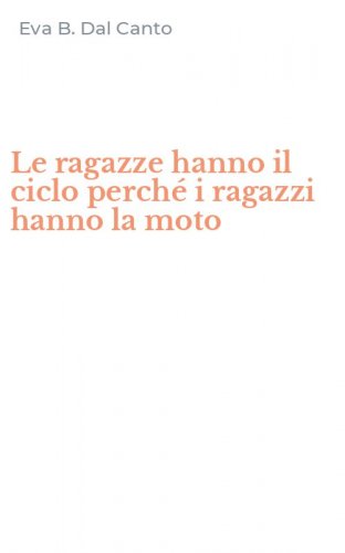 Le ragazze hanno il ciclo perch&eacute; i ragazzi hanno la moto