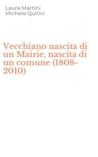 Vecchiano nascita di un Mairie, nascita di un comune (1808-2010)