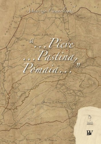 &laquo;...Pieve, Pastina, Pomaia...&raquo;