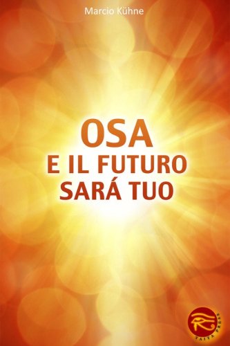 Osa e il futuro sar&agrave; tuo