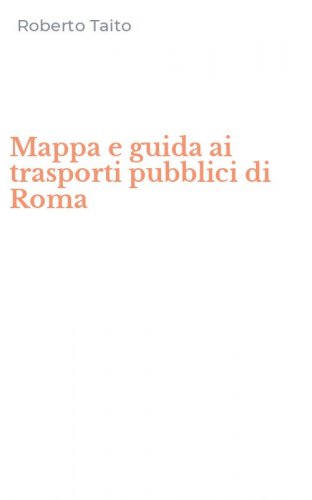 Mappa e guida ai trasporti pubblici di Roma
