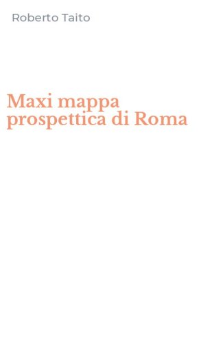 Maxi mappa prospettica di Roma