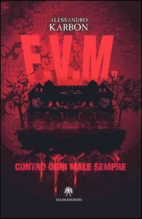 F.V.M. Contro ogni male sempre
