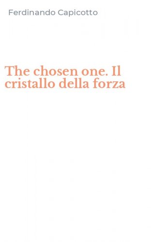 The chosen one. Il cristallo della forza