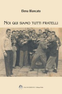 Noi qui siamo tutti fratelli