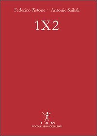 1X2. Un manuale semplice e brillante per puntare sulle partite di calcio e imparare finalmente a vincere