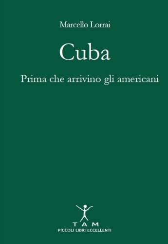 Cuba. Prima che arrivino gli americani