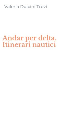 Andar per delta. Itinerari nautici