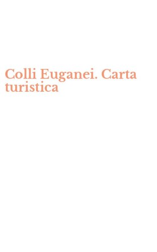 Colli Euganei. Carta turistica