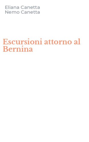 Escursioni attorno al Bernina