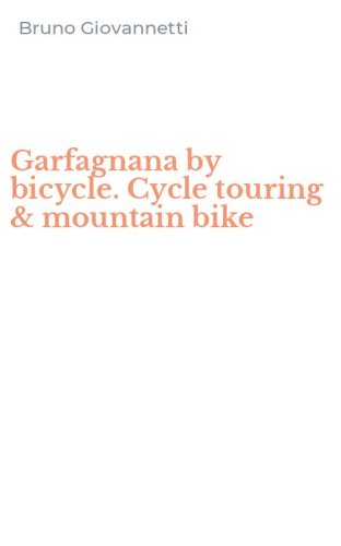 Garfagnana by bicycle. Cycle touring & mountain bike
