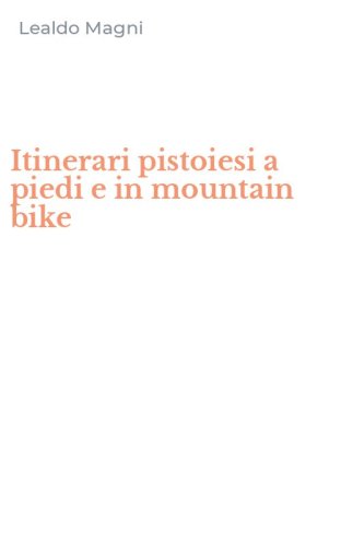 Itinerari pistoiesi a piedi e in mountain bike