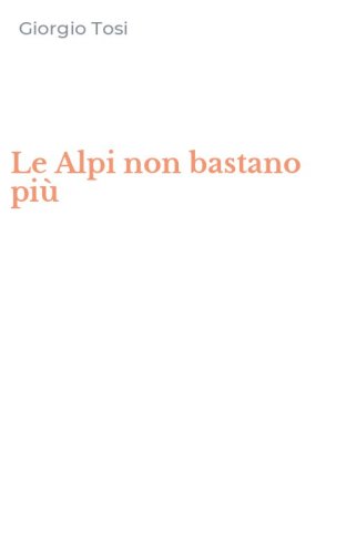 Le Alpi non bastano pi&ugrave;