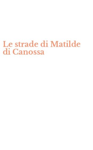 Le strade di Matilde di Canossa