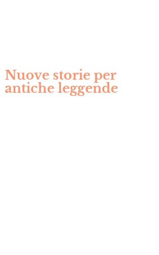 Nuove storie per antiche leggende
