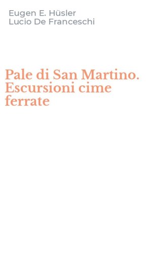 Pale di San Martino. Escursioni cime ferrate