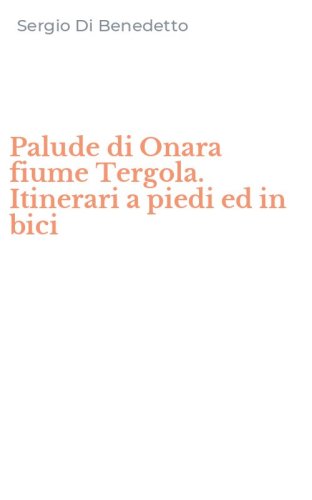 Palude di Onara fiume Tergola. Itinerari a piedi ed in bici