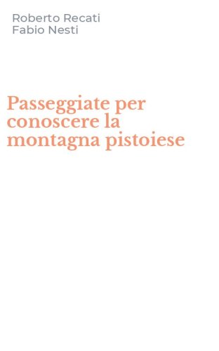 Passeggiate per conoscere la montagna pistoiese