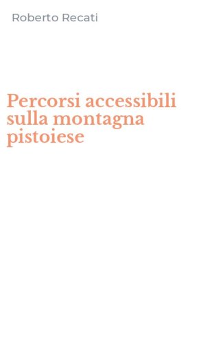 Percorsi accessibili sulla montagna pistoiese