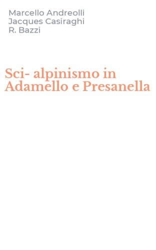 Sci-alpinismo in Adamello e Presanella