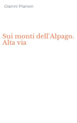 Sui monti dell'Alpago. Alta via