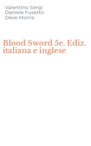 Blood Sword 5e. Ediz. italiana e inglese