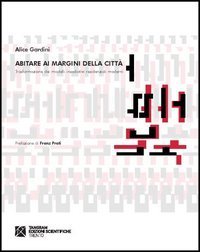 Abitare ai margini della citt&agrave;. Trasformazione dei modelli insediativi residenziali moderni