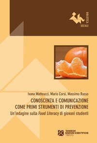 Conoscenza e comunicazione come primi strumenti di prevenzione. Un'indagine sulla &laquo;Food Literacy&raquo; di giovani studenti