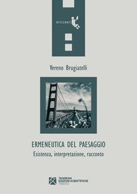 Ermeneutica del paesaggio. Esistenza, interpretazione, racconto