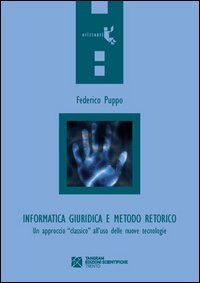 Informatica giuridica e metodo retorico. Un approccio &laquo;classico&raquo; all'uso delle nuove tecnologie