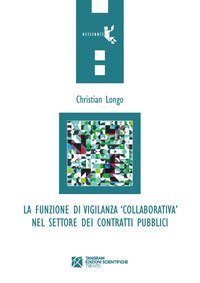 La funzione di vigilanza &laquo;collaborativa&raquo; nel settore dei contratti pubblici