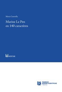 Marine Le Pen en 140 caract&egrave;res. Le discours lep&eacute;niste sur Twitter