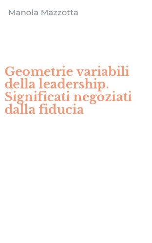 Geometrie variabili della leadership. Significati negoziati dalla fiducia