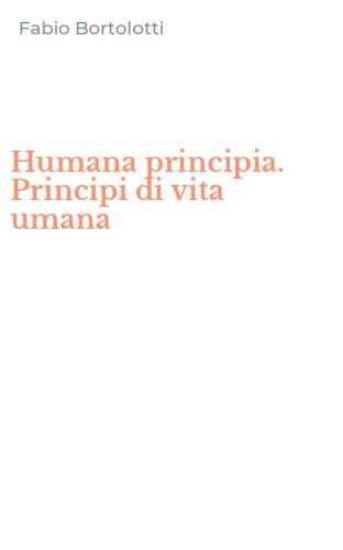 Humana principia. Principi di vita umana