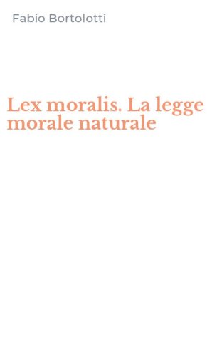 Lex moralis. La legge morale naturale