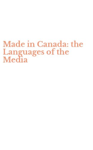 Made in Canada: the Languages of the Media