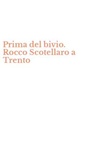 Prima del bivio. Rocco Scotellaro a Trento